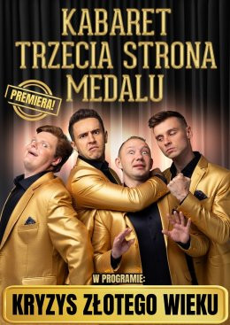 Świnoujście Wydarzenie Kabaret Kabaret Trzecia Strona Medalu - "Kryzys złotego wieku"